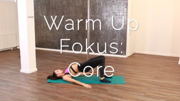 Ganzkörper Warm Up (Fokus: Rumpf)