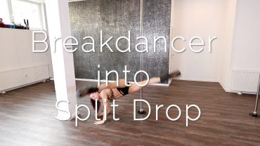 Breakdancer into Split Drop